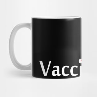 vaccinated pro vaccination vaccine corona virus Mug